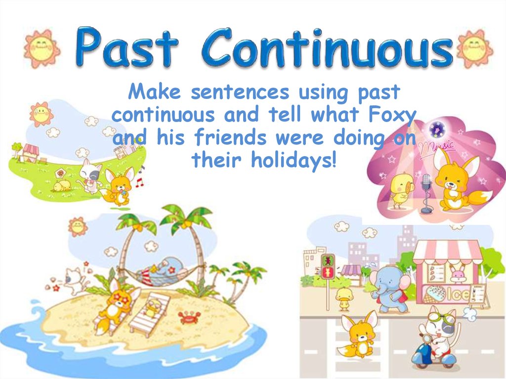 Make sentences using the information