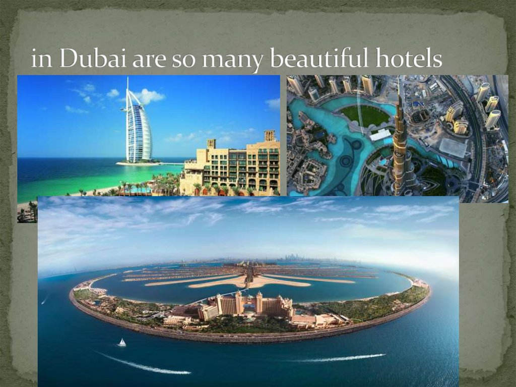 in Dubai are so many beautiful hotels