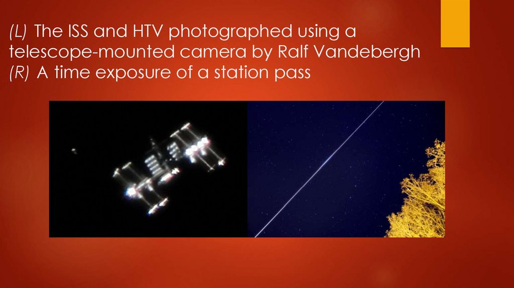 (L) The ISS and HTV photographed using a telescope-mounted camera by Ralf Vandebergh (R) A time exposure of a station pass