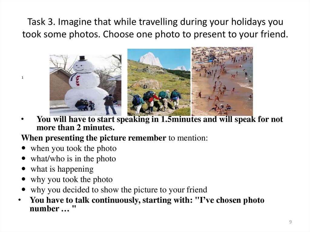 Task 3. Imagine that while travelling during your holidays you took some photos. Choose one photo to present to your friend.