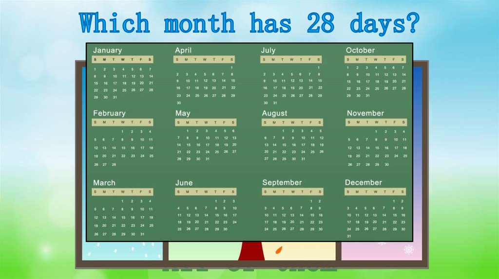 Which month has 28 days?