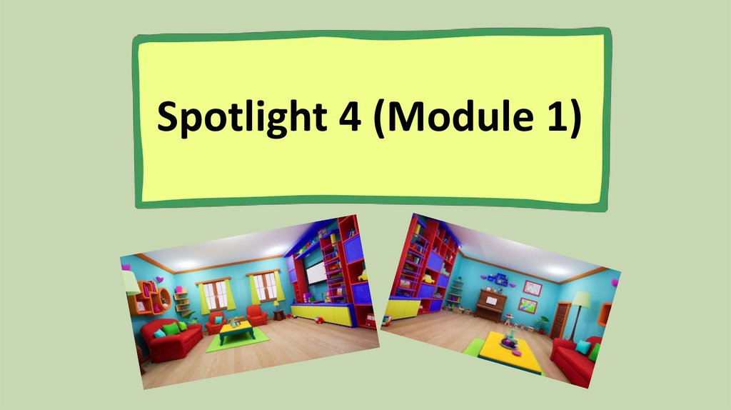 Презентация спотлайт. Spotlight 4 Module 1a презентация. Спотлайт 4 модуль 1. Spotlight 4 Module 4. Spotlight 4 Module 2.