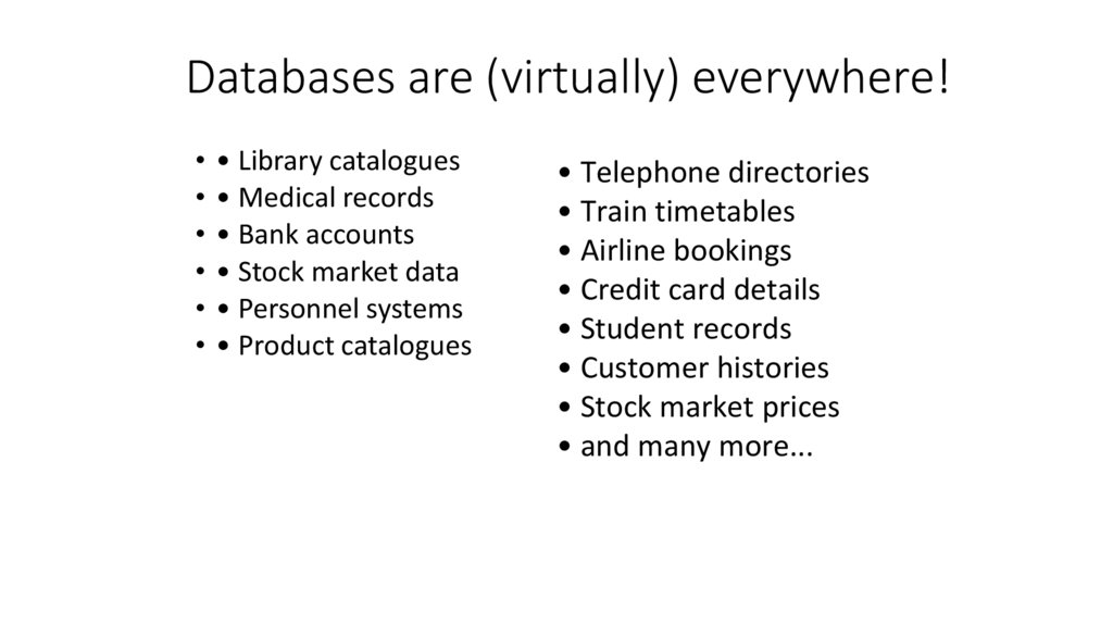 Databases are (virtually) everywhere!