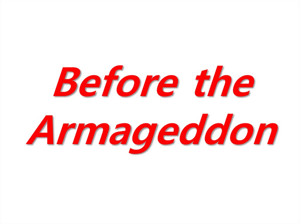 Before the Armageddon