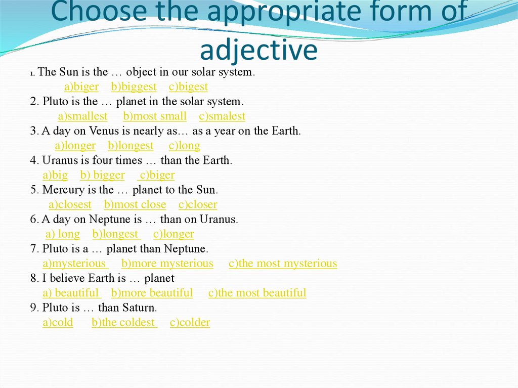 Choose the appropriate form of adjective