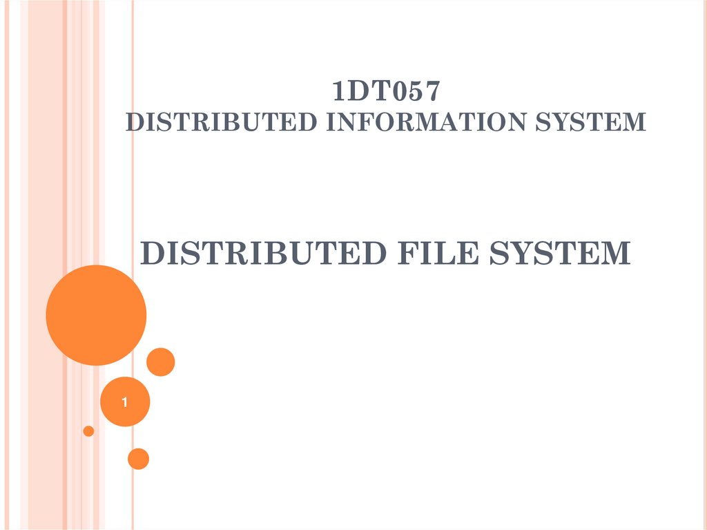 1DT057 DISTRIBUTED INFORMATION SYSTEM DISTRIBUTED FILE SYSTEM