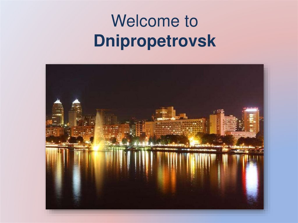 Welcome to Dnipropetrovsk