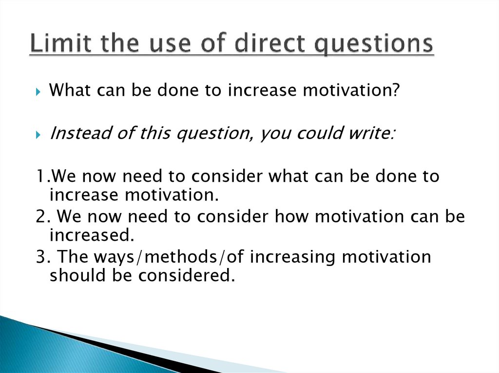 Limit the use of direct questions