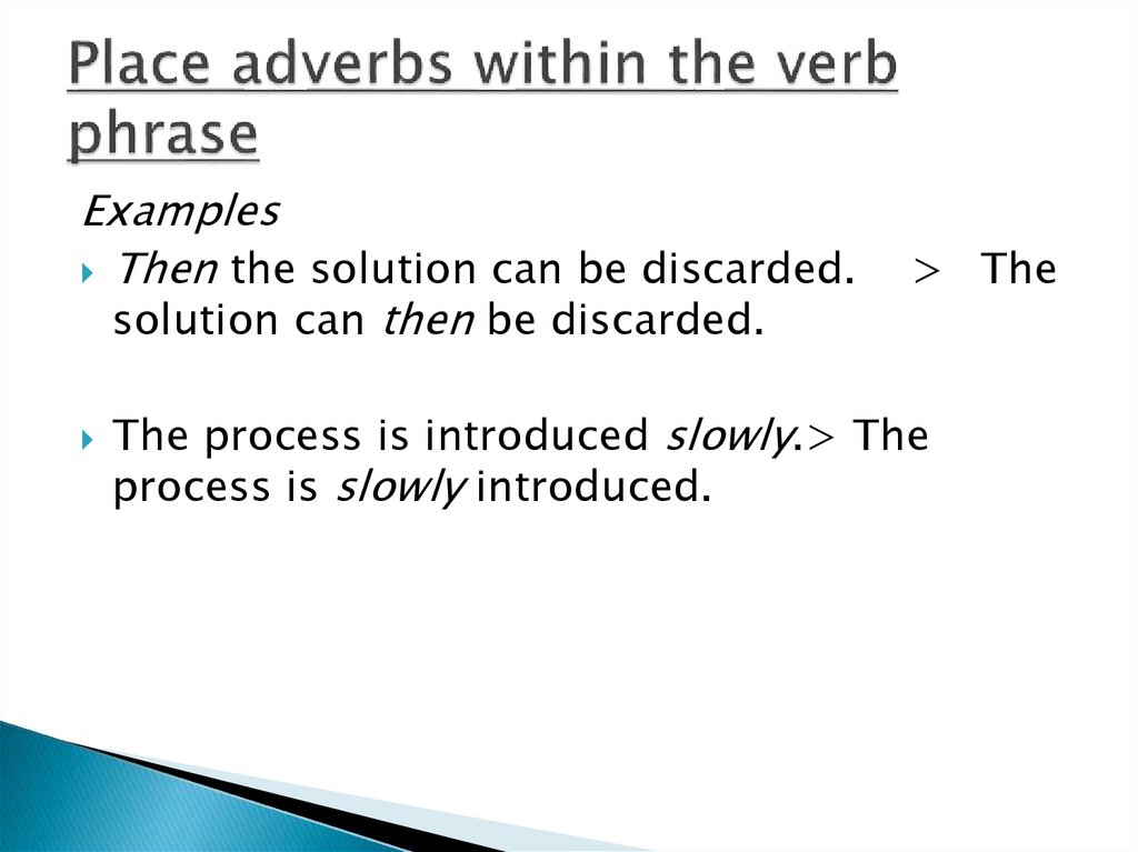 Place adverbs within the verb phrase