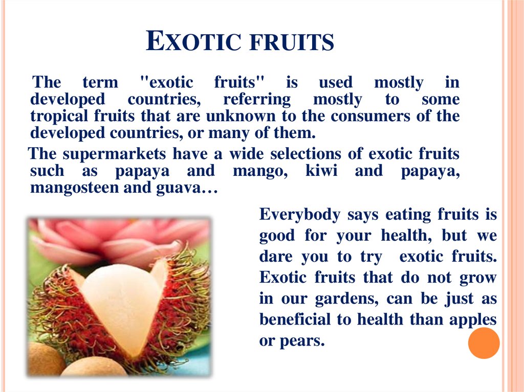 Exotic fruits