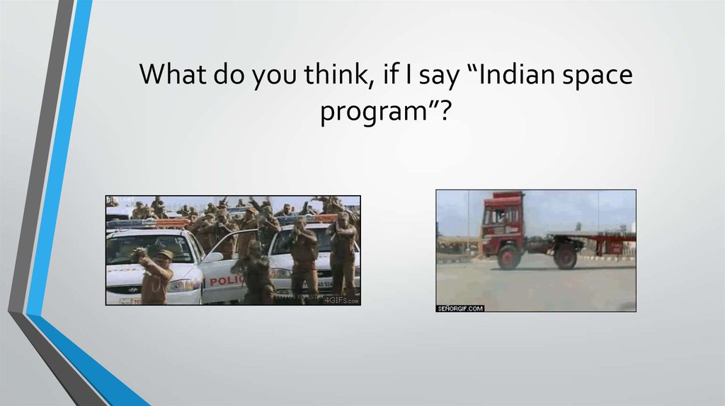 What do you think, if I say “Indian space program”?