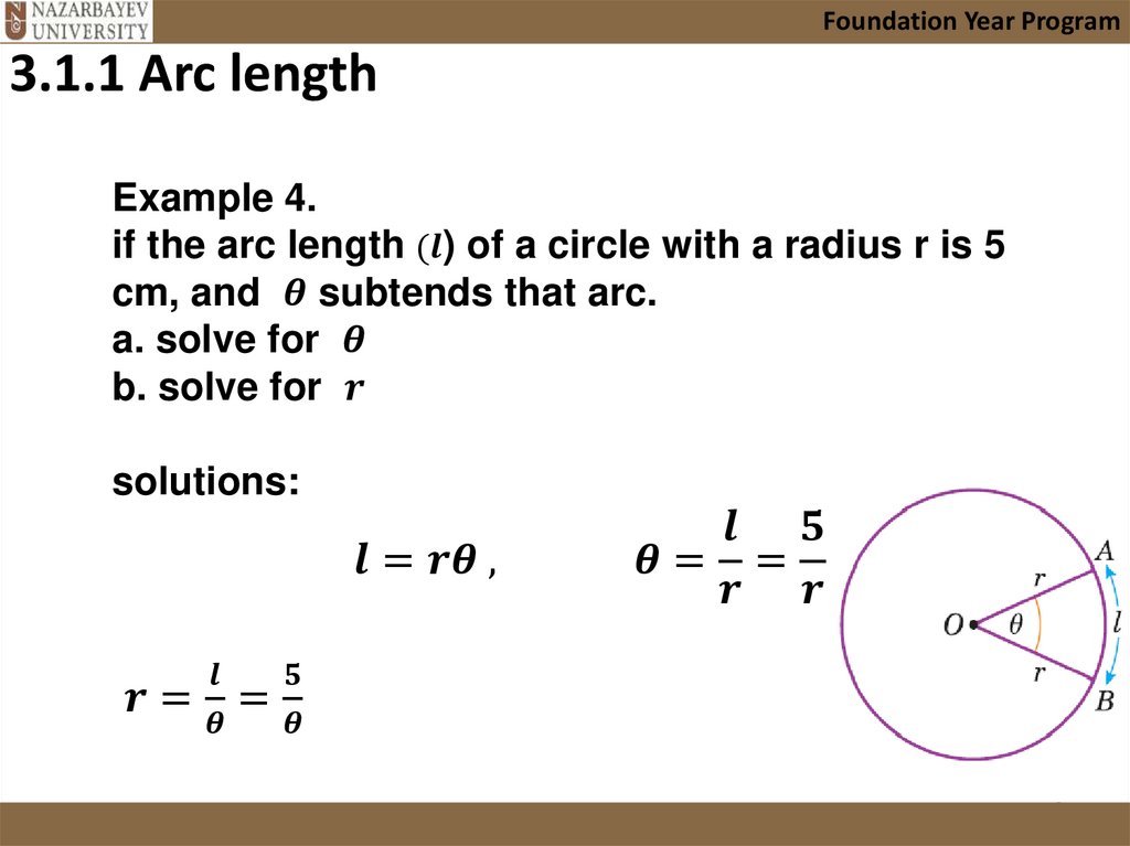 Example 4. if the arc length (l) of a circle with a radius r is 5 cm, and θ subtends that arc. a. solve for θ b. solve for r