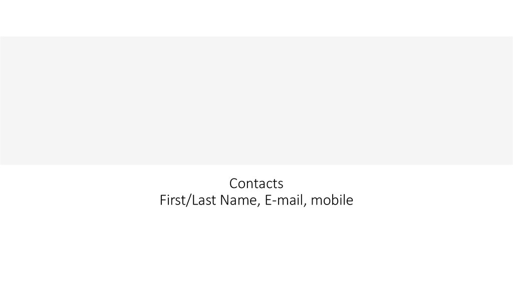 Contacts First/Last Name, E-mail, mobile