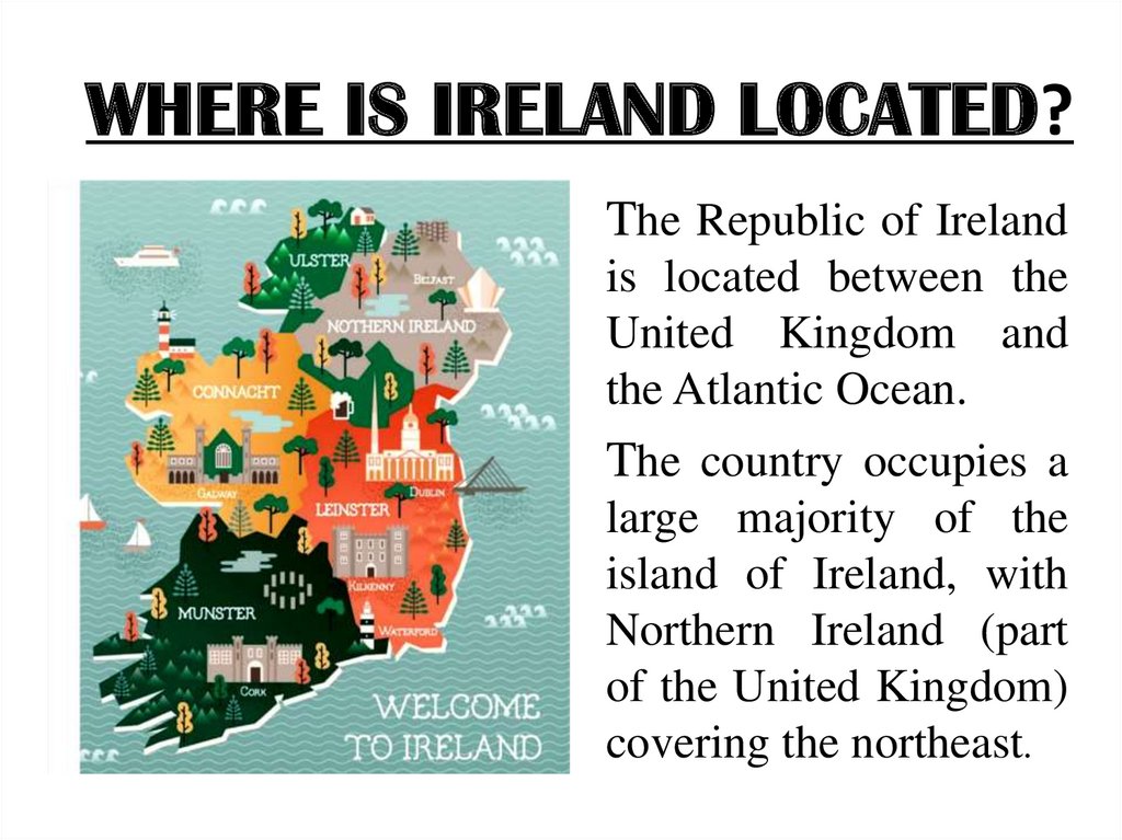 WHERE IS IRELAND LOCATED?