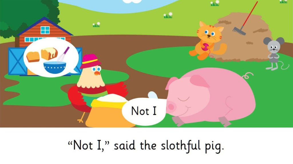 “Not I,” said the slothful pig.