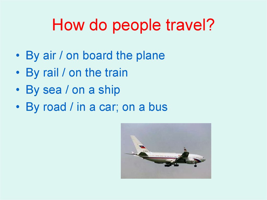 How do people travel?