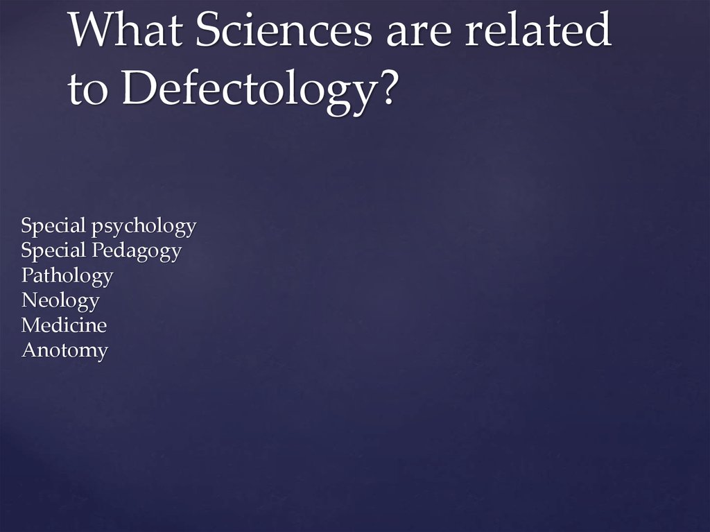 What Sciences are related to Defectology?