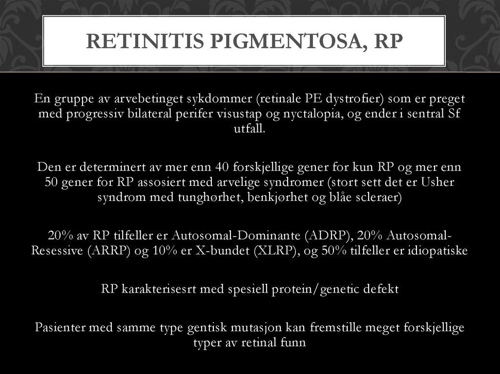 Retinitis pigmentosa, RP