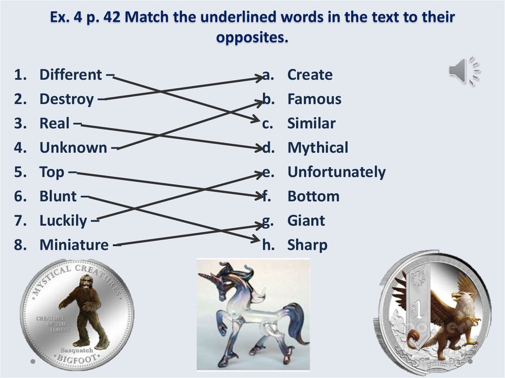 Match the advice. Match the opposites. Match the Words. Match the Words with the Definitions. Match the elements.