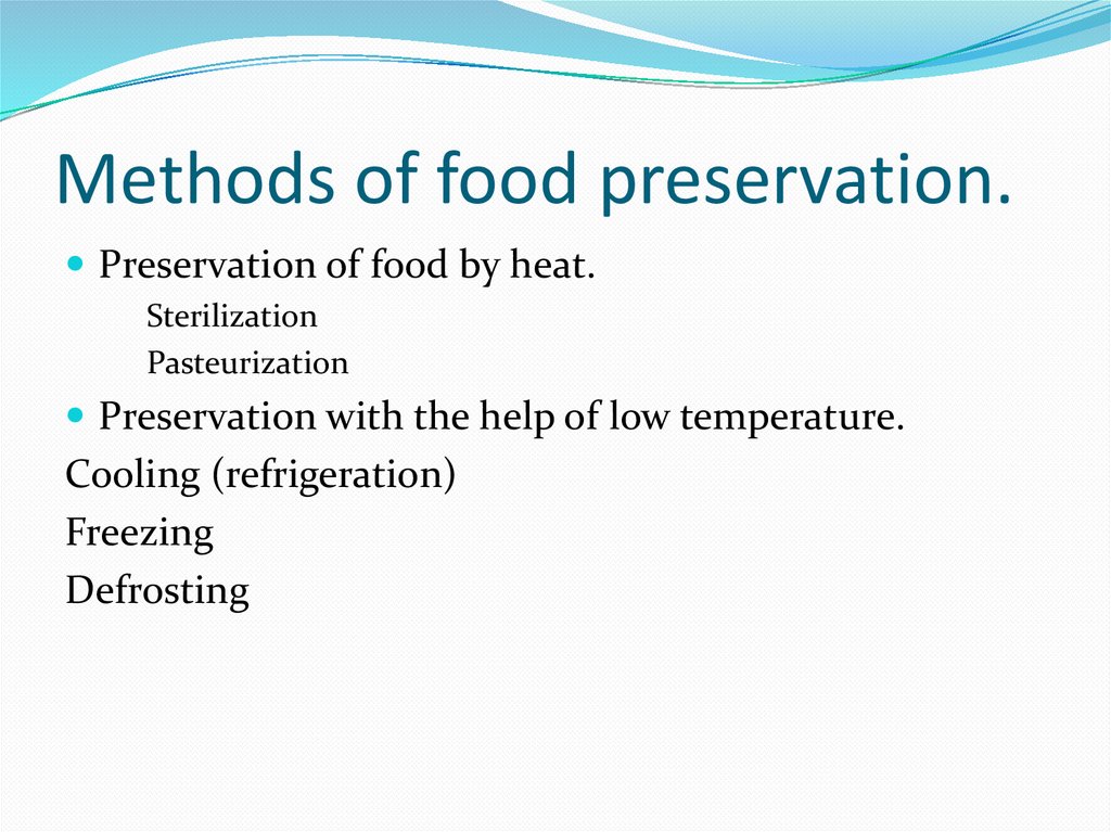 Methods of food preservation.