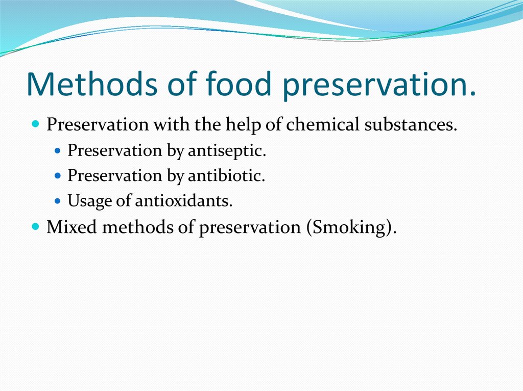 Methods of food preservation.
