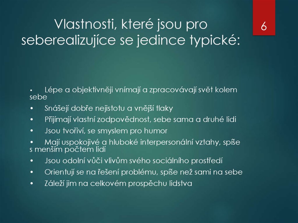 Vlastnosti, které jsou pro seberealizujíce se jedince typické: