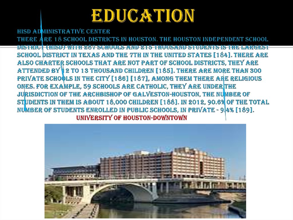 Education HISD Administrative Center There are 18 school districts in Houston. The Houston Independent School District (HISD)