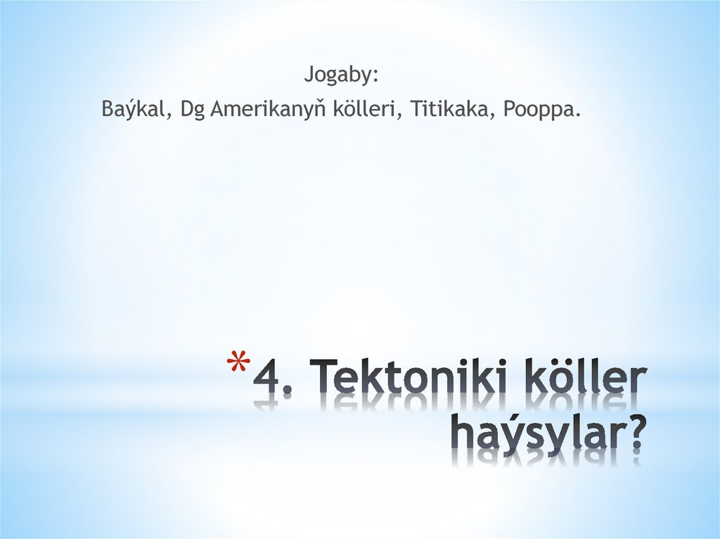 4. Tektoniki köller haýsylar?