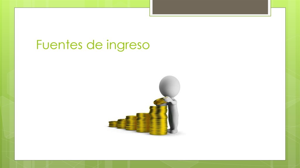 Fuentes de ingreso