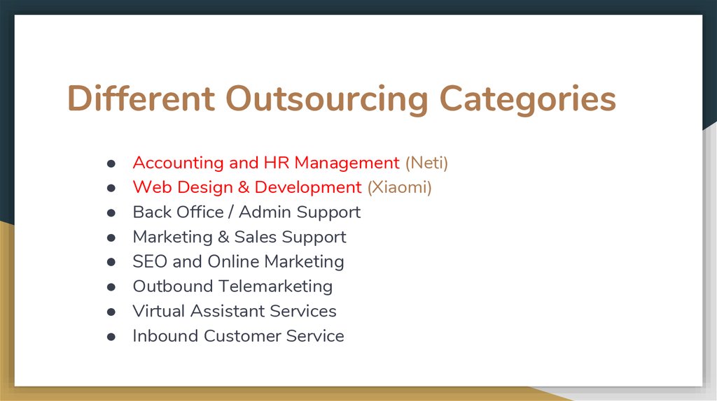 Different Outsourcing Categories Accounting and HR Management (Neti) Web Design & Development (Xiaomi) Back Office / Admin