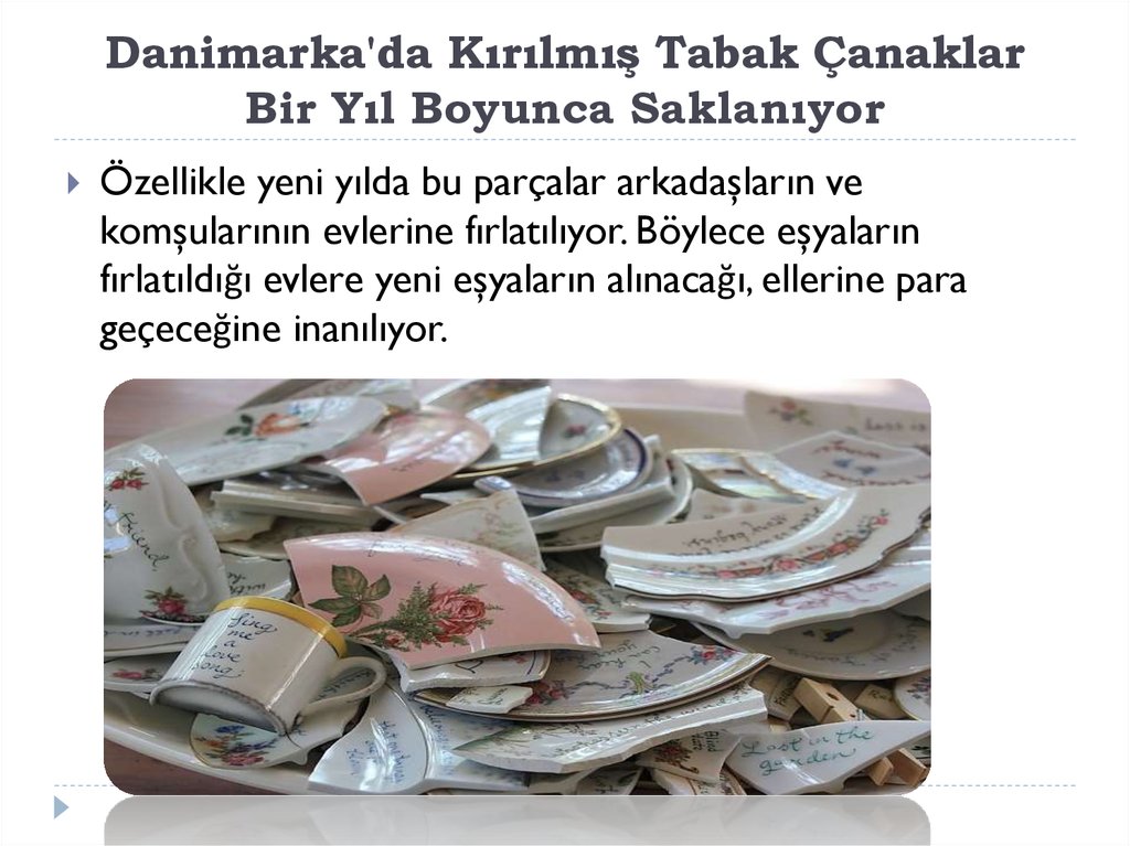 Danimarka'da Kırılmış Tabak Çanaklar Bir Yıl Boyunca Saklanıyor