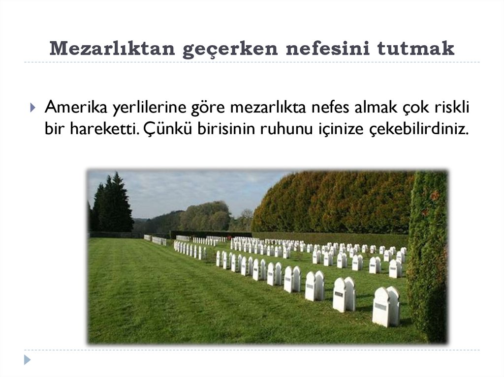 Mezarlıktan geçerken nefesini tutmak