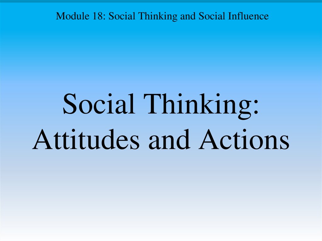 Social Thinking: Attitudes and Actions
