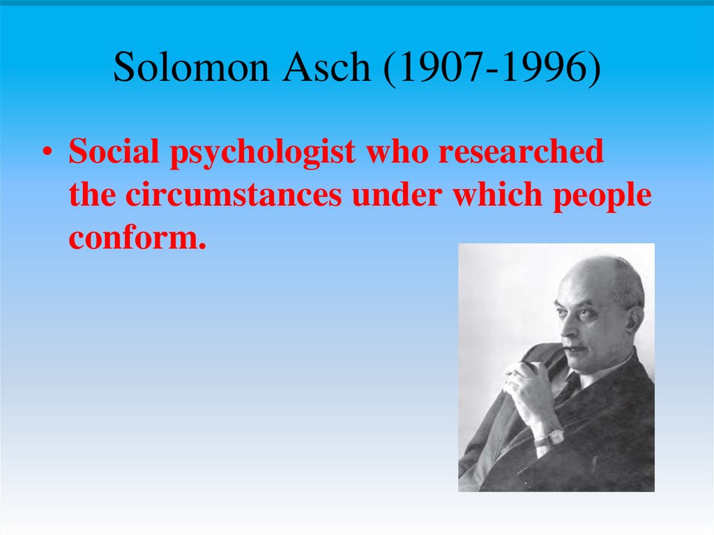 Solomon Asch (1907-1996)