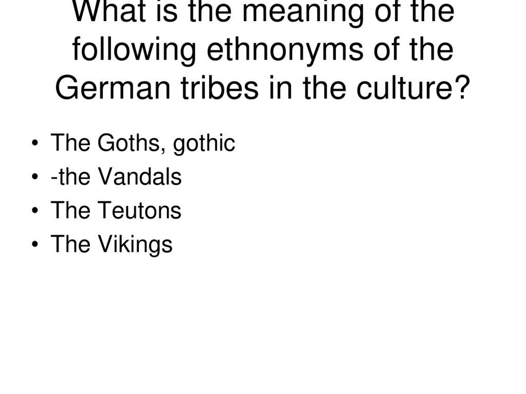 What is the meaning of the following ethnonyms of the German tribes in the culture?
