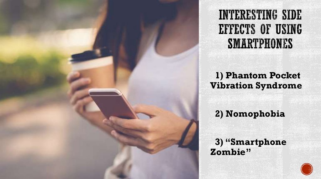 Interesting side effects of using smartphones