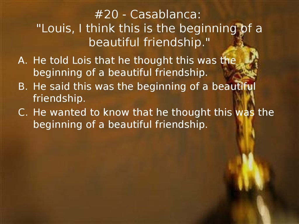 #20 - Casablanca: "Louis, I think this is the beginning of a beautiful friendship."