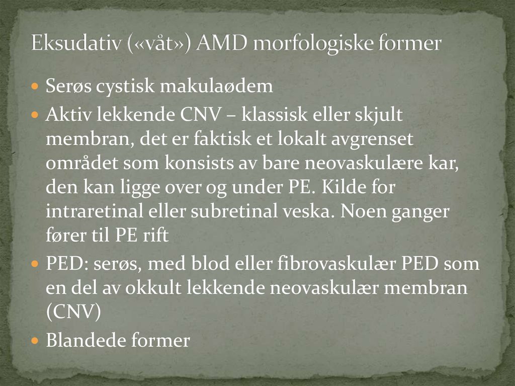 Eksudativ («våt») AMD morfologiske former