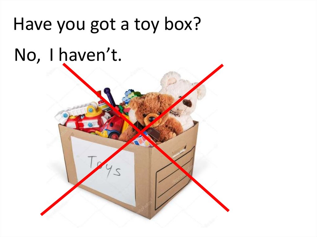 Have you got a toy box?