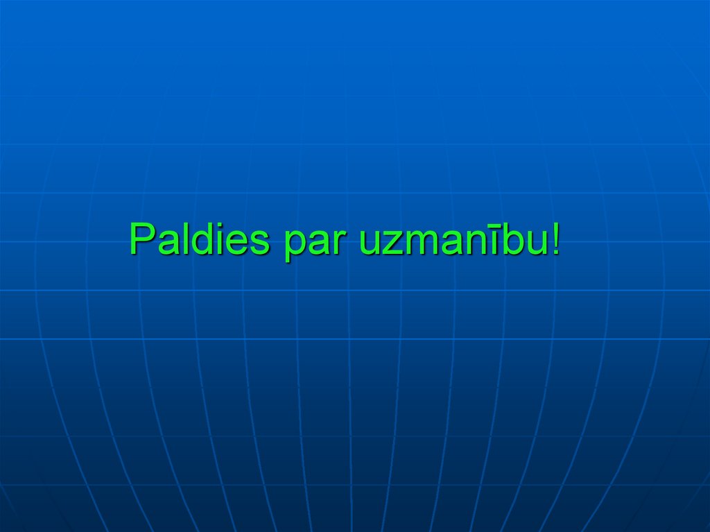 Paldies par uzmanību!