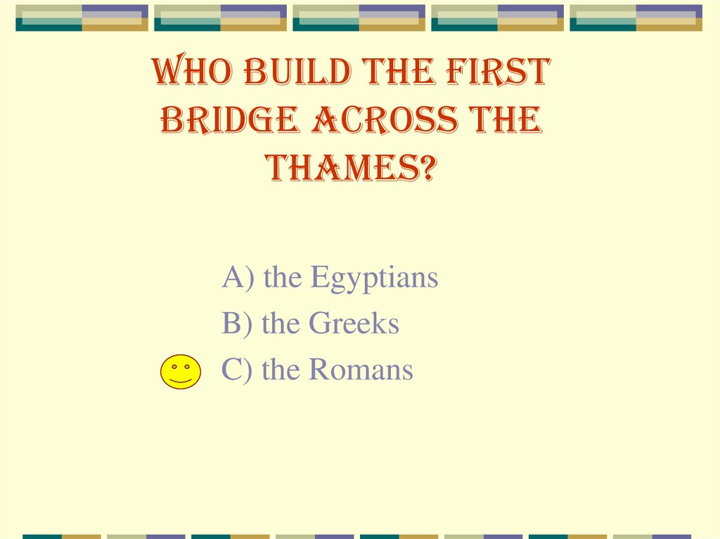 Who build the first bridge across the Thames?
