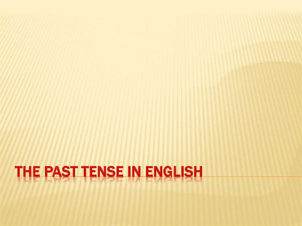 The Past Tense in English