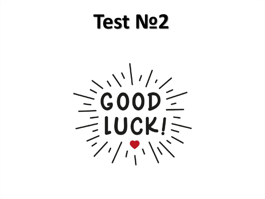 Good luck. Test № 2 - online presentation