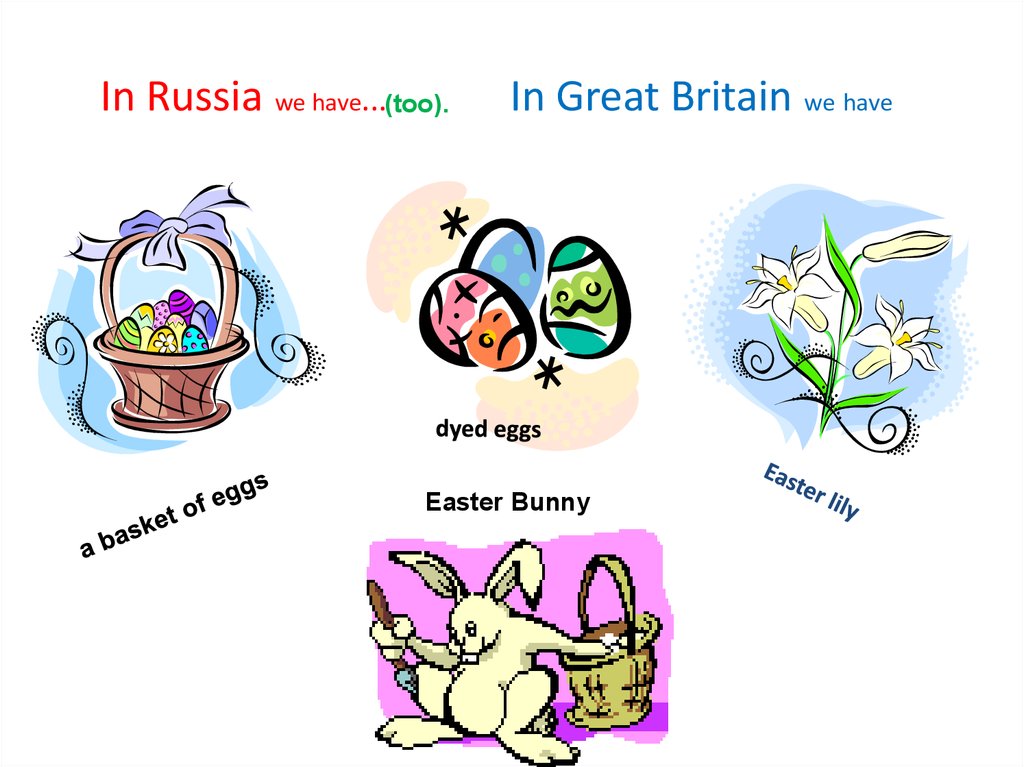 In Russia we have... In Great Britain we have