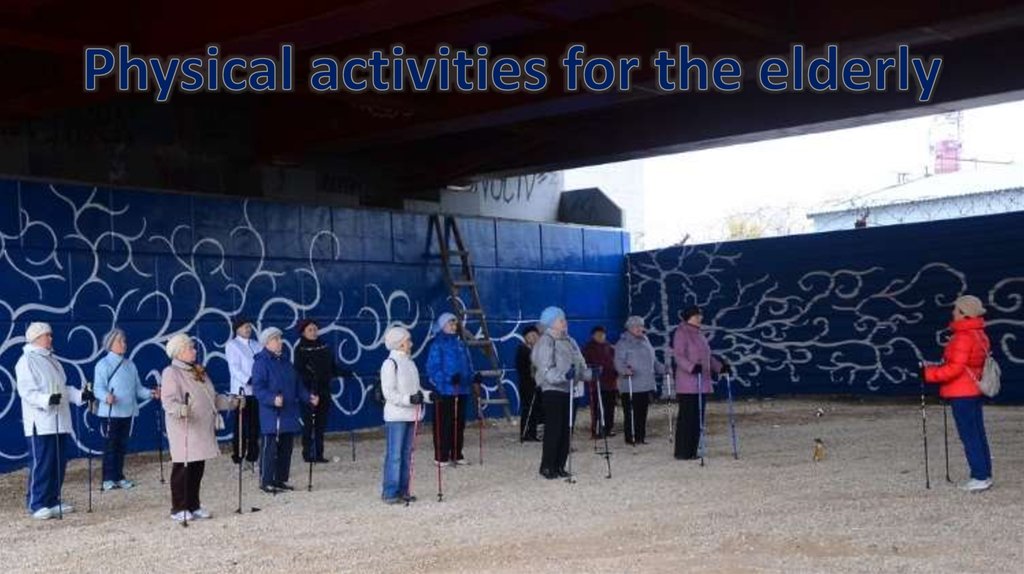 Physical activities for the elderly