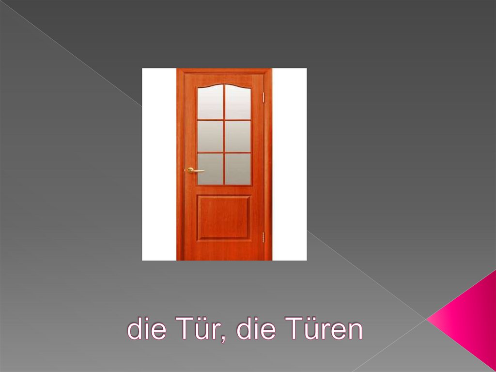 die Tür, die Türen