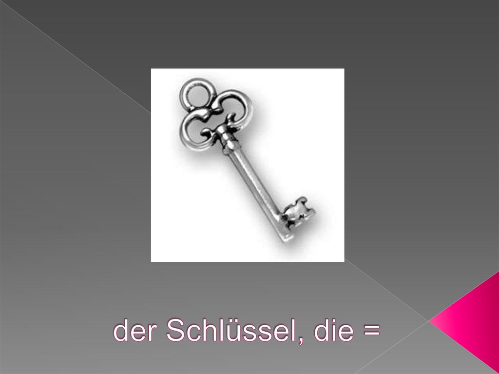 der Schlüssel, die =