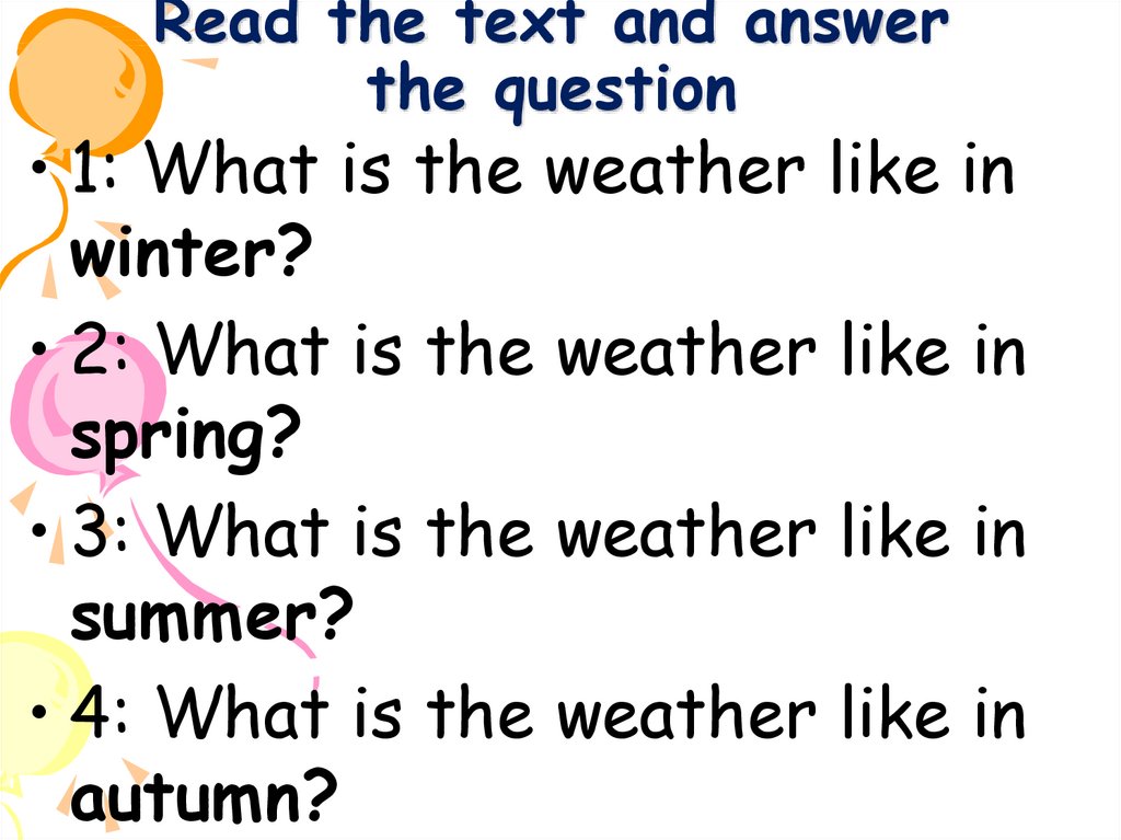 Questions to the text. Weather текст. Weather questions. Английский упражнения weather reading. What is the weather like in Winter.