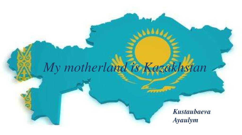 presentation kazakhstan is my motherland