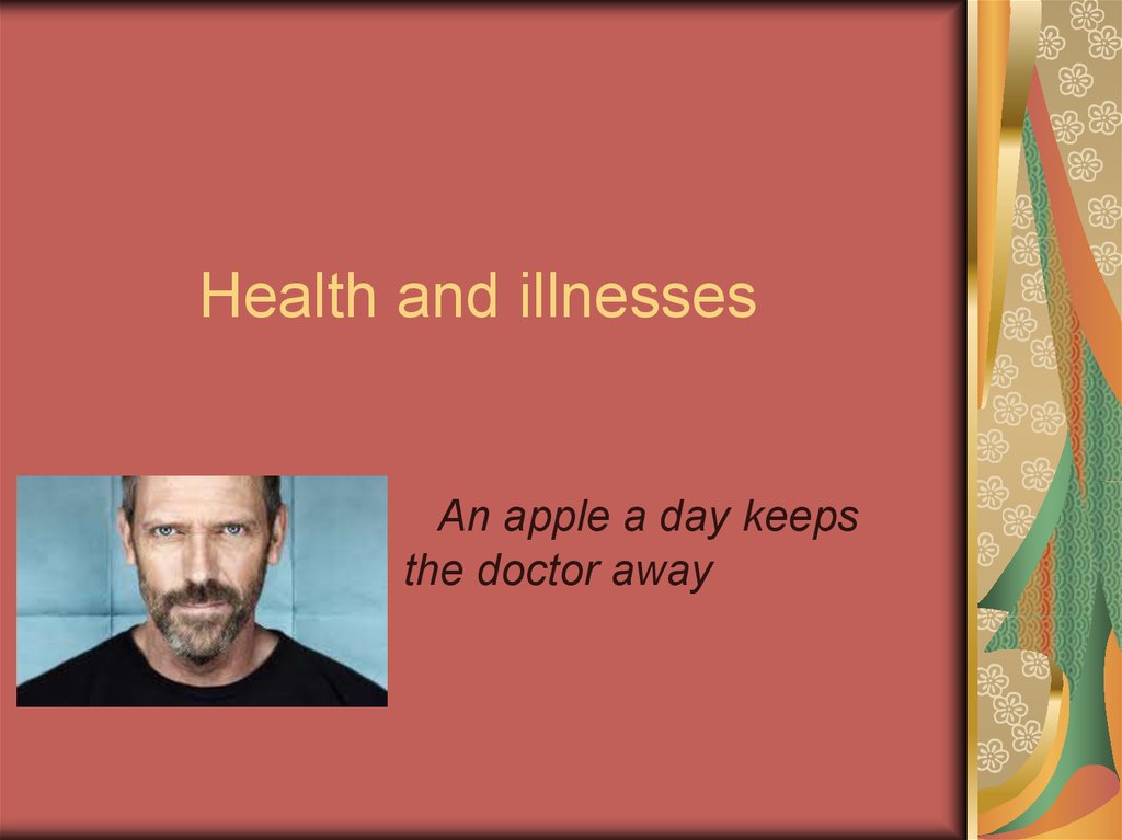 Health and illnesses